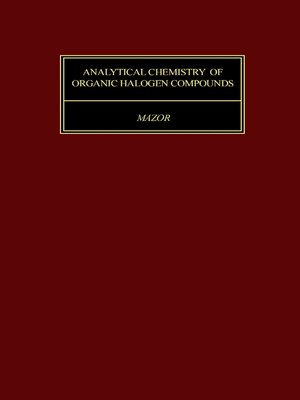 cover image of Analytical Chemistry of Organic Halogen Compounds